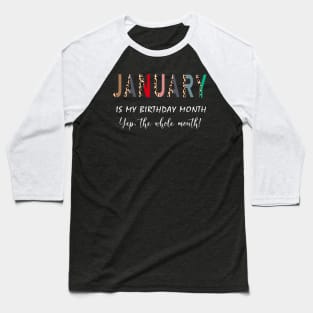 Leopard January Is My Birthday Month Yep The Whole Month Baseball T-Shirt